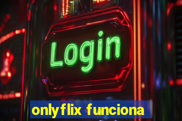 onlyflix funciona